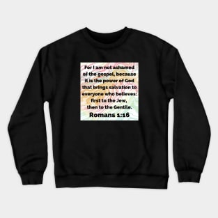 Bible Verse Romans 1:16 Crewneck Sweatshirt